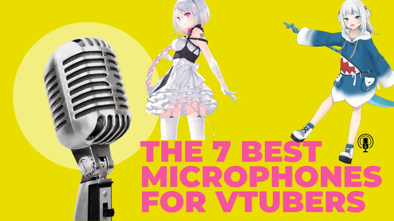The 7 Best Microphones For VTubers