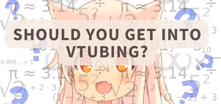 should you get into vtubing